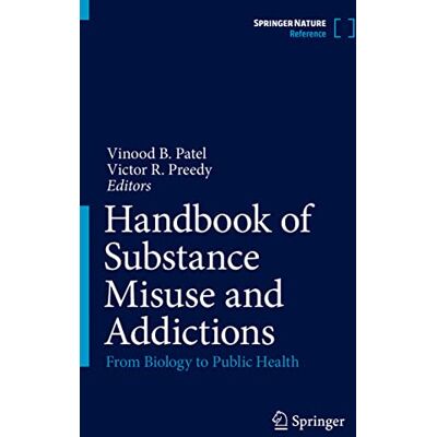Handbook of Substance Misuse and Addictions: From Biology to Public Health - Publicité Handbook of Substance Misuse and Addictions: From Biology to Public Health - Publicité