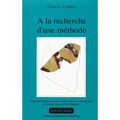Peirce, Charles-S A la recherche d'une méthode - Publicité Peirce, Charles-S A la recherche d'une méthode - Publicité