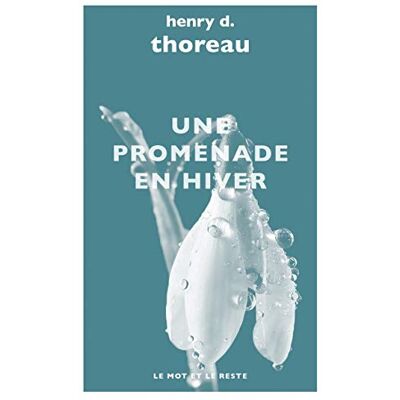 Thoreau, Henry David Une promenade en hiver - Publicité Thoreau, Henry David Une promenade en hiver - Publicité