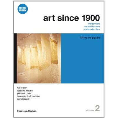 Foster, Hal Art Since 1900: Modernism, Antimodernism, Postmodernism: 1945 to the Present - Publicité Foster, Hal Art Since 1900: Modernism, Antimodernism, Postmodernism: 1945 to the Present - Publicité