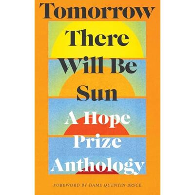 Various Tomorrow There Will Be Sun: A Hope Prize Anthology - Publicité Various Tomorrow There Will Be Sun: A Hope Prize Anthology - Publicité