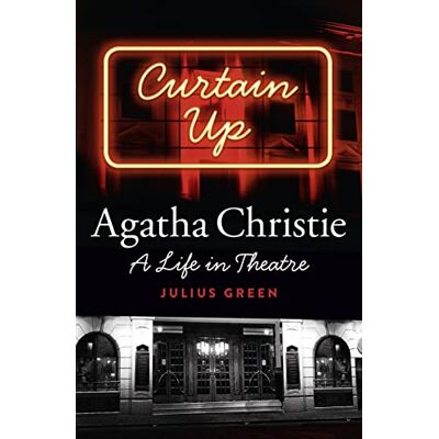 Green, Julius Curtain Up: Agatha Christie: a Life in Theatre - Publicité Green, Julius Curtain Up: Agatha Christie: a Life in Theatre - Publicité