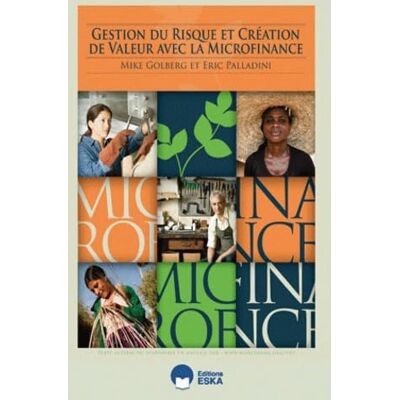 EDITIONS ESKA GESTION DU RISQUE ET CREATION DE VALEUR AVEC LA MICROFINANCE - Publicité EDITIONS ESKA GESTION DU RISQUE ET CREATION DE VALEUR AVEC LA MICROFINANCE - Publicité