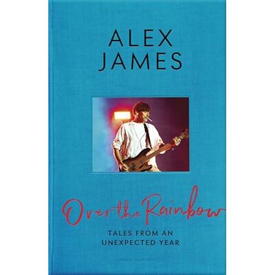 James, Alex Over the Rainbow: Tales from an Unexpected Year - Publicité James, Alex Over the Rainbow: Tales from an Unexpected Year - Publicité