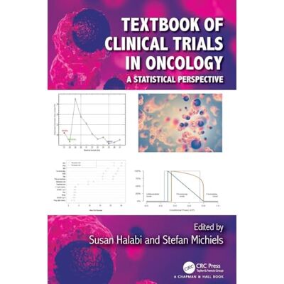 Textbook of Clinical Trials in Oncology: A Statistical Perspective - Publicité Textbook of Clinical Trials in Oncology: A Statistical Perspective - Publicité