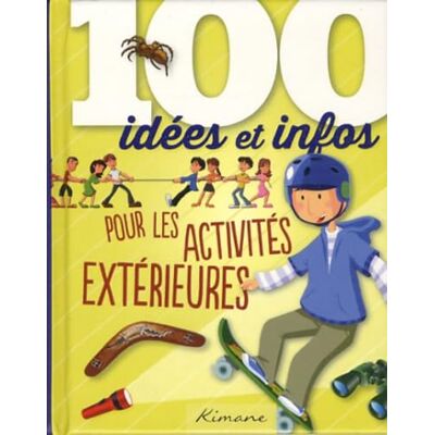 COLLECTIF 100 idées et infos pour les activités extérieures - Publicité COLLECTIF 100 idées et infos pour les activités extérieures - Publicité