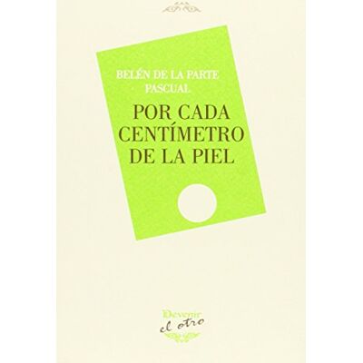 Parte Pascual, Belén de la Por cada centímetro de la piel - Publicité Parte Pascual, Belén de la Por cada centímetro de la piel - Publicité