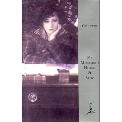 Colette My Mother's House and Sido: And, Sido - Publicité Colette My Mother's House and Sido: And, Sido - Publicité