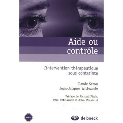Seron, Claude Aide ou contrôle: L'intervention thérapeuthique sous contrainte - Publicité Seron, Claude Aide ou contrôle: L'intervention thérapeuthique sous contrainte - Publicité