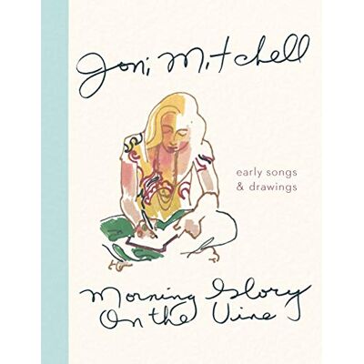 Mitchell, Joni Morning Glory on the Vine: Early Songs and Drawings - Publicité Mitchell, Joni Morning Glory on the Vine: Early Songs and Drawings - Publicité