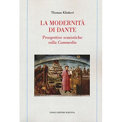 Klinkert, Thomas La modernità di Dante. Prospettive semiotiche sulla «Commedia» - Publicité Klinkert, Thomas La modernità di Dante. Prospettive semiotiche sulla «Commedia» - Publicité