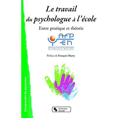 AFPEN LE TRAVAIL DU PSYCHOLOGUE A L'ECOLE: Entre pratique et théorie - Publicité AFPEN LE TRAVAIL DU PSYCHOLOGUE A L'ECOLE: Entre pratique et théorie - Publicité