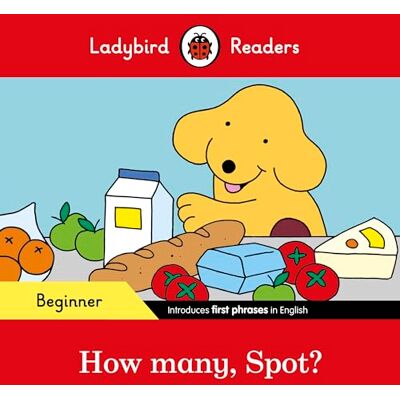 Ladybird Readers Beginner Level Spot How many, Spot? (ELT Graded Reader) - Publicité Ladybird Readers Beginner Level Spot How many, Spot? (ELT Graded Reader) - Publicité