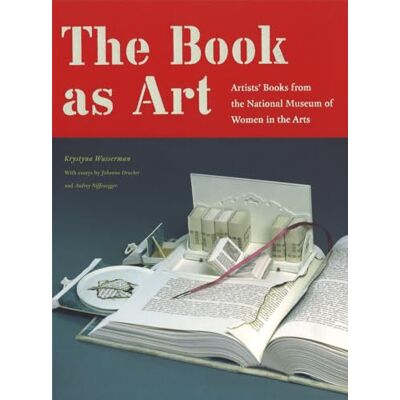 Wasserman, Krystyna The Book as Art: Artists' Books from the National Museum of Women in the Arts - Publicité Wasserman, Krystyna The Book as Art: Artists' Books from the National Museum of Women in the Arts - Publicité