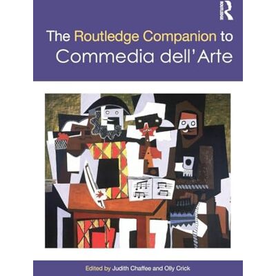 The Routledge Companion to Commedia dell'Arte - Publicité The Routledge Companion to Commedia dell'Arte - Publicité