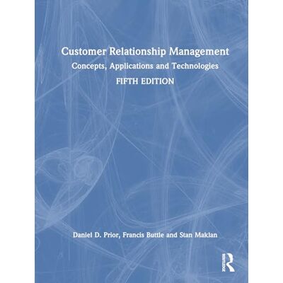 Prior, Daniel D. Customer Relationship Management: Concepts, Applications and Technologies - Publicité Prior, Daniel D. Customer Relationship Management: Concepts, Applications and Technologies - Publicité
