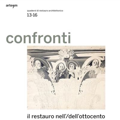 Confronti. Quaderni di restauro architettonico. Il restauro nell'/dell'Ottocento (Vol. 13-16) - Publicité Confronti. Quaderni di restauro architettonico. Il restauro nell'/dell'Ottocento (Vol. 13-16) - Publicité