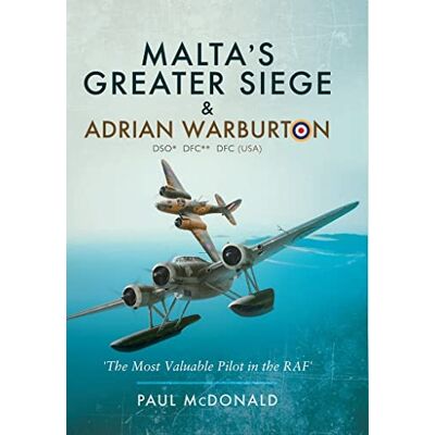 McDonald, Paul Malta's Greater Siege & Adrian Warburton Dso Dfc Dfc USA: The Most Valuable Pilot in the Raf - Publicité McDonald, Paul Malta's Greater Siege & Adrian Warburton Dso Dfc Dfc USA: The Most Valuable Pilot in the Raf - Publicité