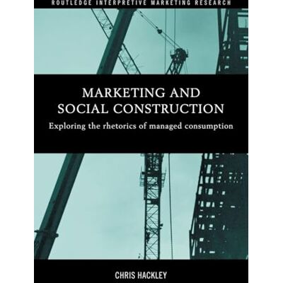 Hackley, Chris Marketing and Social Construction - Publicité Hackley, Chris Marketing and Social Construction - Publicité