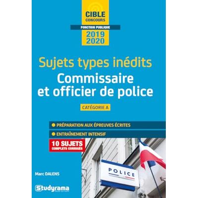 Dalens, Marc Commissaire de police et officier de police 2020 Sujets types inédits: Présentation du concours - Publicité Dalens, Marc Commissaire de police et officier de police 2020 Sujets types inédits: Présentation du concours - Publicité