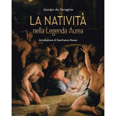 Jacopo da Varagine La Natività nella leggenda aurea - Publicité Jacopo da Varagine La Natività nella leggenda aurea - Publicité