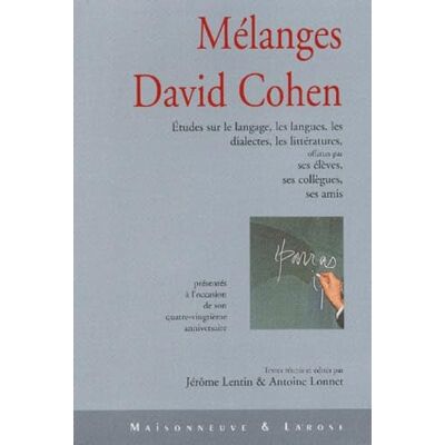 Collectif Melanges David Cohen. Etudes Sur Le Langage, Les Langues, Les Dialectes, Les Litteratures, Offertes Par Ses Eleves, Ses Collegues, Ses Amis Presentees A L'Occasion De Son Quatre-Vingtieme Anniversaire - Publicité Collectif Melanges David Cohen. Etudes Sur Le Langage, Les Langues, Les Dialectes, Les Litteratures, Offertes Par Ses Eleves, Ses Collegues, Ses Amis Presentees A L'Occasion De Son Quatre-Vingtieme Anniversaire - Publicité