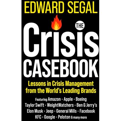 Segal, Edward The Crisis Casebook: Lessons in Crisis Management from the World’s Leading Brands - Publicité Segal, Edward The Crisis Casebook: Lessons in Crisis Management from the World’s Leading Brands - Publicité