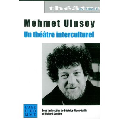 Picon-Vallin, Béatrice Mehmet Ulusoy: Un théâtre interculturel - Publicité Picon-Vallin, Béatrice Mehmet Ulusoy: Un théâtre interculturel - Publicité