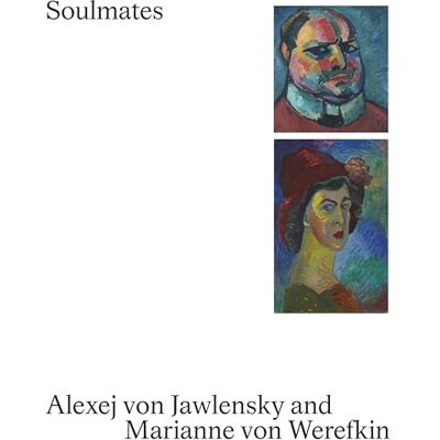 Soulmates : Alexej von Jawlensky and Marianne von Werefkin - Publicité Soulmates : Alexej von Jawlensky and Marianne von Werefkin - Publicité