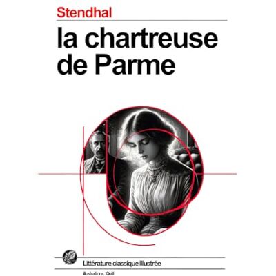 Stendhal la chartreuse de Parme: Grand format SOUPLE illustré Édition Collector avec illustrations exclusives et texte intégral - Publicité Stendhal la chartreuse de Parme: Grand format SOUPLE illustré Édition Collector avec illustrations exclusives et texte intégral - Publicité