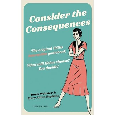Webster, Doris Consider the Consequences: The Original 1930s Romance Gamebook - Publicité Webster, Doris Consider the Consequences: The Original 1930s Romance Gamebook - Publicité