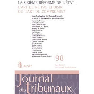 Belleflamme, François La sixième réforme de l'Etat: l'art de ne pas choisir ou l'art du compromis? - Publicité Belleflamme, François La sixième réforme de l'Etat: l'art de ne pas choisir ou l'art du compromis? - Publicité