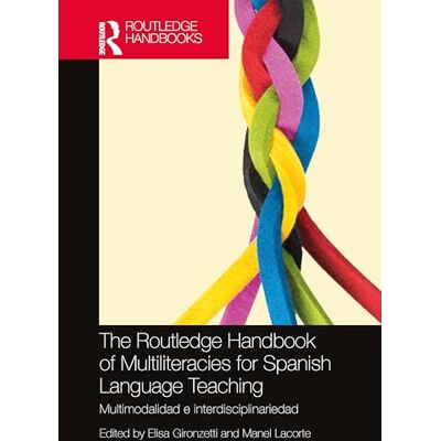 The Routledge Handbook of Multiliteracies for Spanish Language Teaching: Multimodalidad E Interdisciplinariedad - Publicité The Routledge Handbook of Multiliteracies for Spanish Language Teaching: Multimodalidad E Interdisciplinariedad - Publicité