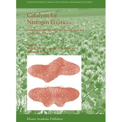 Catalysts for Nitrogen Fixation: Nitrogenases, Relevant Chemical Models and Commercial Processes - Publicité Catalysts for Nitrogen Fixation: Nitrogenases, Relevant Chemical Models and Commercial Processes - Publicité