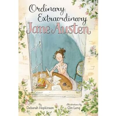 Hopkinson, Deborah Ordinary, Extraordinary Jane Austen: The Story of Six Novels, Three Notebooks, a Writing Box, and One Clever Girl – A Gorgeous Biography of the Beloved Writer for Kids (Ages 4-8) - Publicité Hopkinson, Deborah Ordinary, Extraordinary Jane Austen: The Story of Six Novels, Three Notebooks, a Writing Box, and One Clever Girl – A Gorgeous Biography of the Beloved Writer for Kids (Ages 4-8) - Publicité