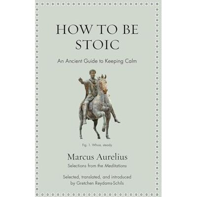 Aurelius, Marcus How to Be Stoic: An Ancient Guide to Keeping Calm - Publicité Aurelius, Marcus How to Be Stoic: An Ancient Guide to Keeping Calm - Publicité