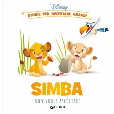 Walt Disney Simba non vuole ascoltare. Storie per diventare grandi. Ediz. a colori - Publicité Walt Disney Simba non vuole ascoltare. Storie per diventare grandi. Ediz. a colori - Publicité