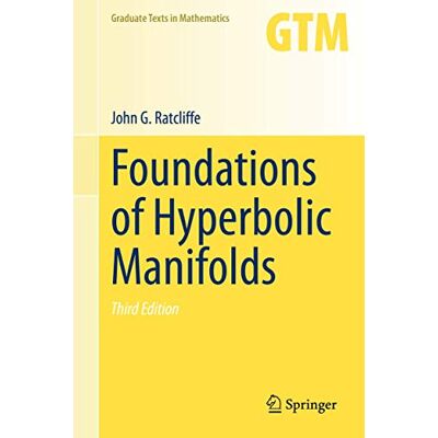 Ratcliffe, John G. Foundations of Hyperbolic Manifolds - Publicité Ratcliffe, John G. Foundations of Hyperbolic Manifolds - Publicité