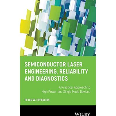 Epperlein, Peter W. Semiconductor Laser Engineering, Reliability and Diagnostics - Publicité Epperlein, Peter W. Semiconductor Laser Engineering, Reliability and Diagnostics - Publicité