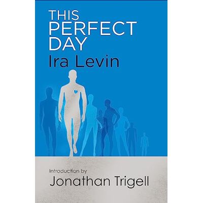 Levin, Ira This Perfect Day: Introduction by Jonathan Trigell - Publicité Levin, Ira This Perfect Day: Introduction by Jonathan Trigell - Publicité