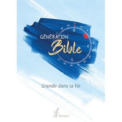 Paya, Christophe Génération Bible. Grandir dans la foi. Version du Semeur. Couverture Rigide Quadri Bleu - Publicité Paya, Christophe Génération Bible. Grandir dans la foi. Version du Semeur. Couverture Rigide Quadri Bleu - Publicité