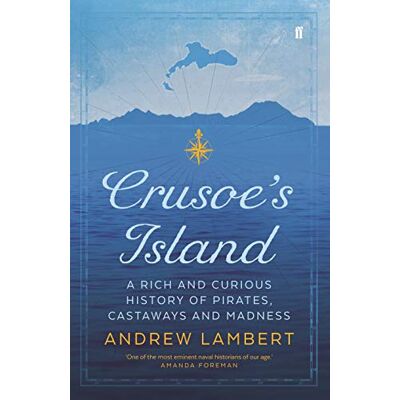 Lambert, Andrew Crusoe's Island: A Rich and Curious History of Pirates, Castaways and Madness - Publicité Lambert, Andrew Crusoe's Island: A Rich and Curious History of Pirates, Castaways and Madness - Publicité