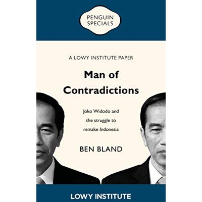 Bland, Ben Man of Contradictions: Joko Widodo and the Struggle to Remake Indonesia - Publicité Bland, Ben Man of Contradictions: Joko Widodo and the Struggle to Remake Indonesia - Publicité