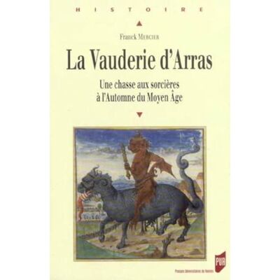 PUR VAUDERIE D ARRAS. UNE CHASSE AU SORCIERE A L AUTOMNE DU MOYEN AGE - Publicité PUR VAUDERIE D ARRAS. UNE CHASSE AU SORCIERE A L AUTOMNE DU MOYEN AGE - Publicité