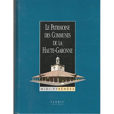 Collectif Le Patrimoine des Communes de la Haute-garonne - Publicité Collectif Le Patrimoine des Communes de la Haute-garonne - Publicité