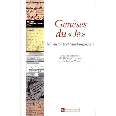 Collectif Genèses du « Je » : Manuscrits et autobiographie - Publicité Collectif Genèses du « Je » : Manuscrits et autobiographie - Publicité