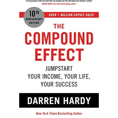 LLC, Darren Hardy The Compound Effect: Jumpstart Your Income, Your Life, Your Success the million copy bestseller revealing the secrets of superachievers - Publicité LLC, Darren Hardy The Compound Effect: Jumpstart Your Income, Your Life, Your Success the million copy bestseller revealing the secrets of superachievers - Publicité
