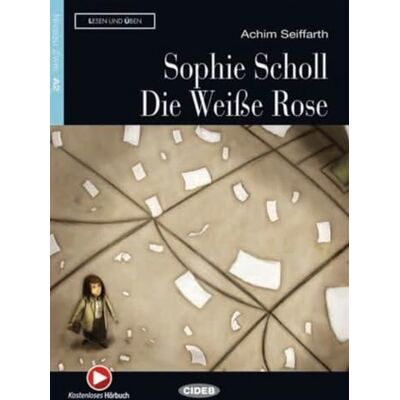 Seiffarth, Achim Sophie Scholl Die Weiße Rose: Deutsche Lektüre für das GER-Niveau A2. Buch mit kostenlosem Hörbuch online - Publicité Seiffarth, Achim Sophie Scholl Die Weiße Rose: Deutsche Lektüre für das GER-Niveau A2. Buch mit kostenlosem Hörbuch online - Publicité