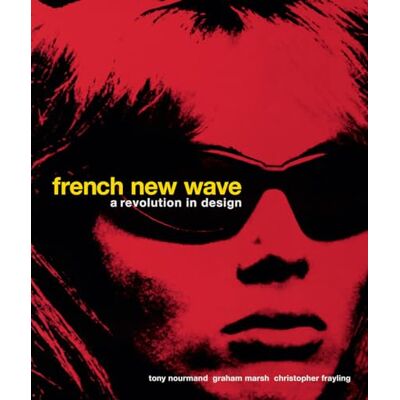 Frayling, Christopher French New Wave: A Revolution in Design - Publicité Frayling, Christopher French New Wave: A Revolution in Design - Publicité
