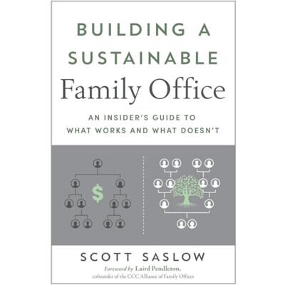 Saslow, Scott Building a Sustainable Family Office: An Insider's Guide to What Works and What Doesn't - Publicité Saslow, Scott Building a Sustainable Family Office: An Insider's Guide to What Works and What Doesn't - Publicité